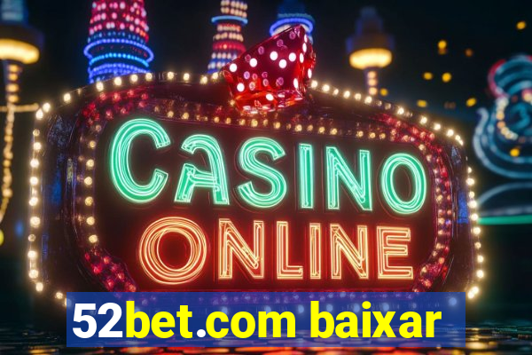 52bet.com baixar